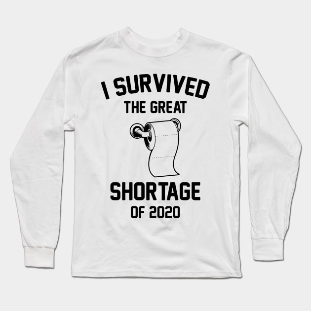 I Survived The Great Toilet Paper Shortage Of 2020 Long Sleeve T-Shirt by stefanfreya7